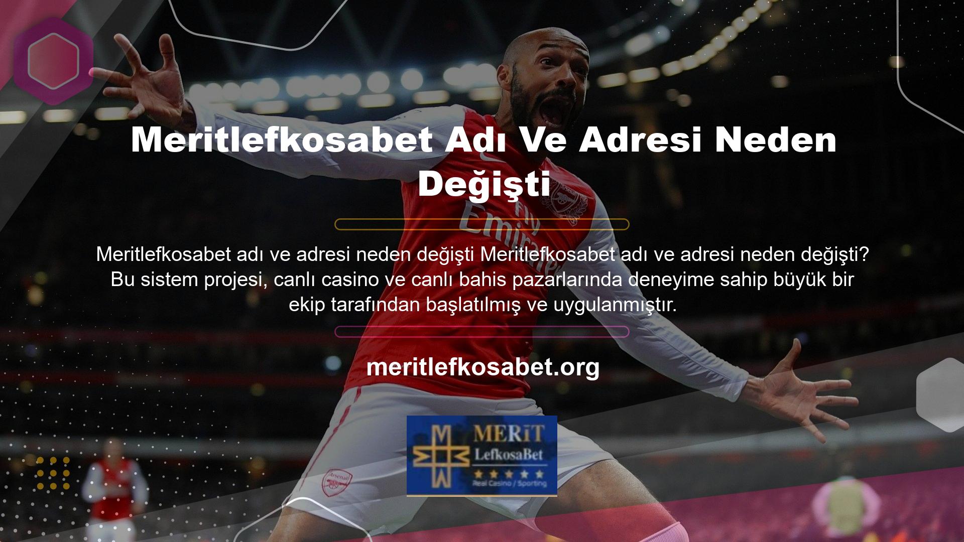 Meritlefkosabet ismini ve adresini neden değiştirdi Meritlefkosabet, canlı bahis ve canlı casino bölümünde üye ve üye arıyor, bu nedenle üyelerine kolay anlaşılır bir altyapı ve kullanıcı dostu bir web sitesi arayüzü sunuyor